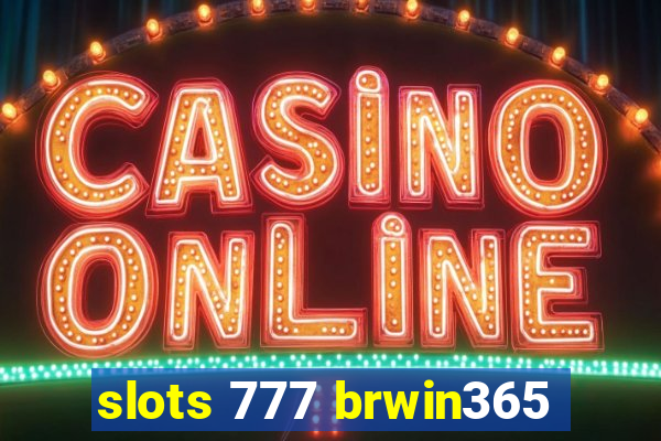 slots 777 brwin365